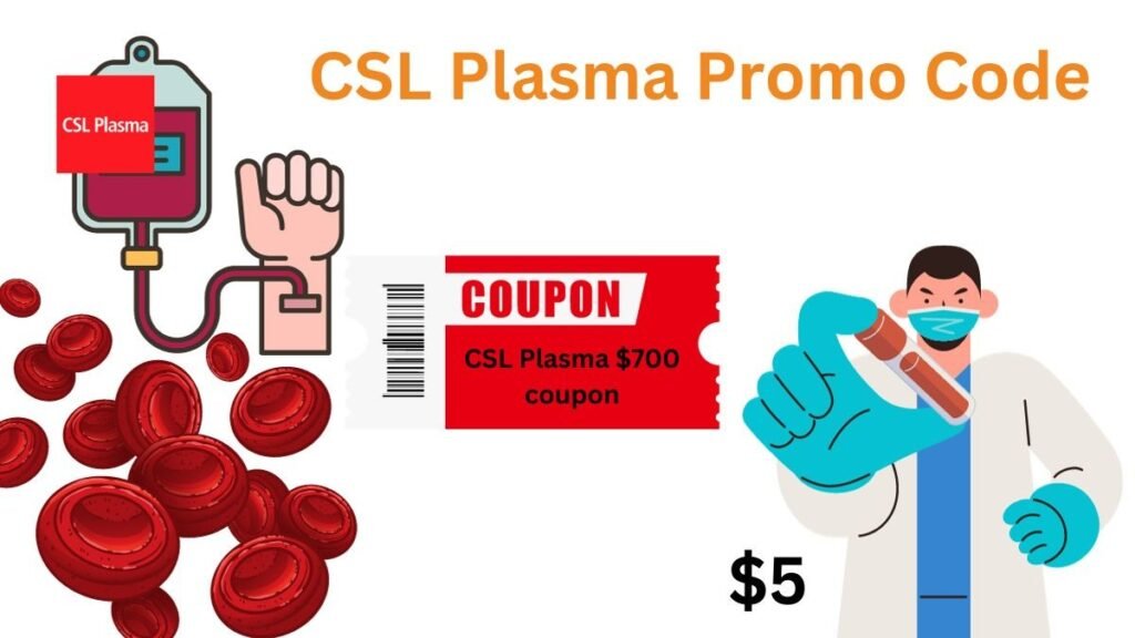 Latest CSL Plasma $700 Coupon