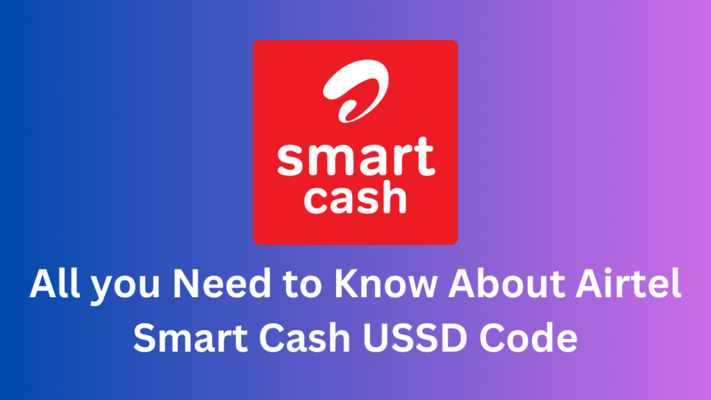 Airtel Smart Cash USSD Code