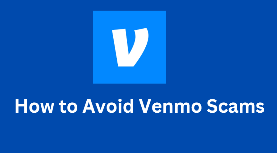 How to Avoid Venmo Scams