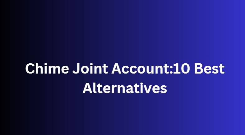 Chime Joint Account