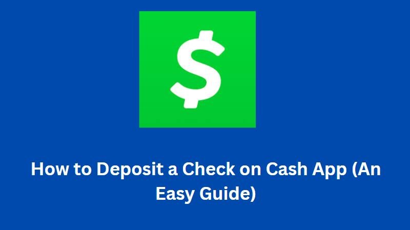 How to Deposit a Check on Cash App